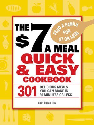 cover image of The $7 a Meal Quick and Easy Cookbook